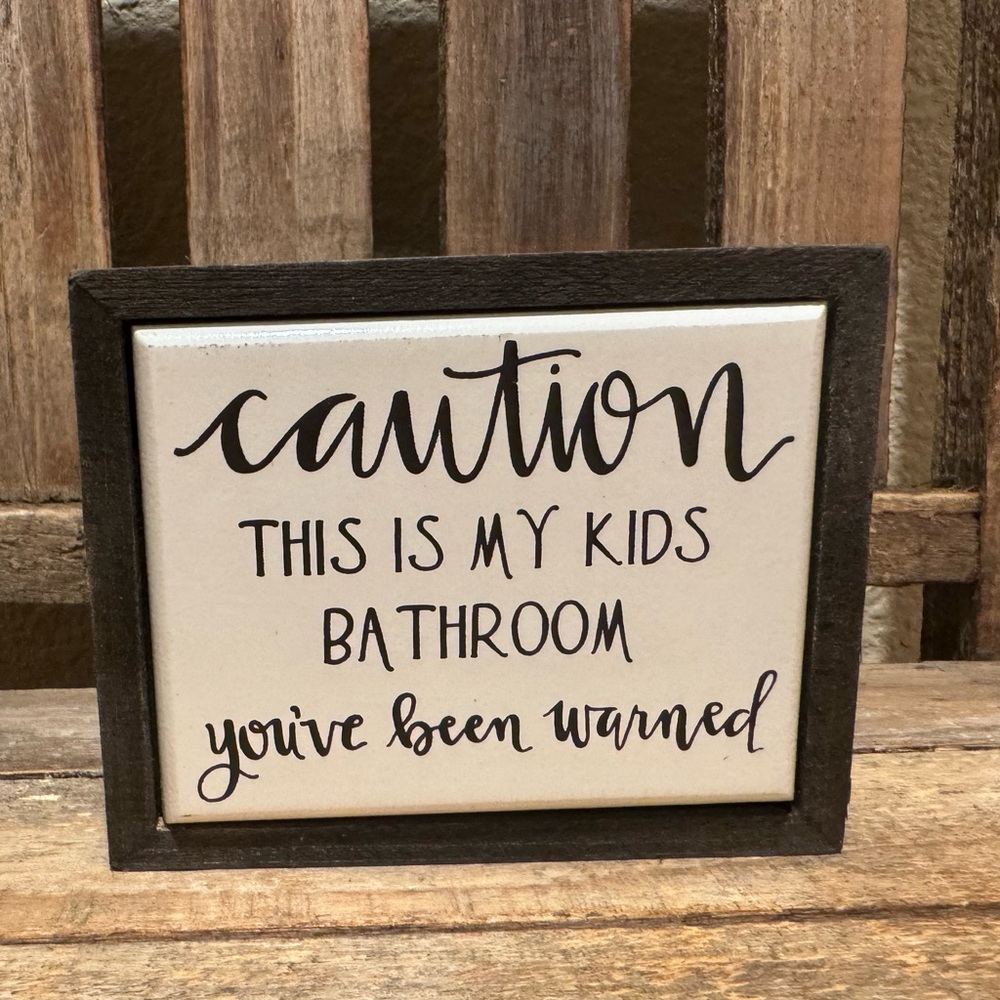 Bathroom Decor Primitives By Kathy, Caution This Is My Kids Bathroom Sign